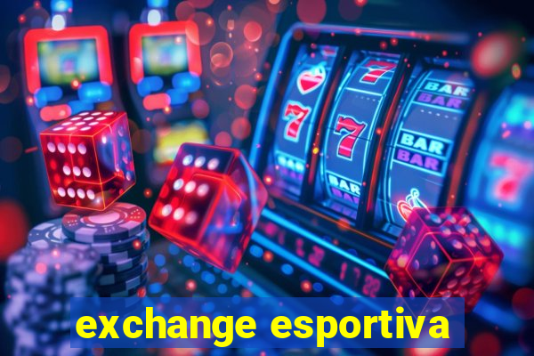 exchange esportiva